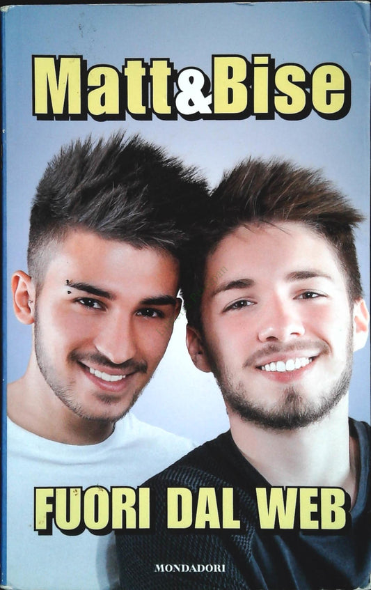 FUORI DAL WEB - MATTEO E BISE - MONDADORI 2015 - OUTLET DELL IBRO