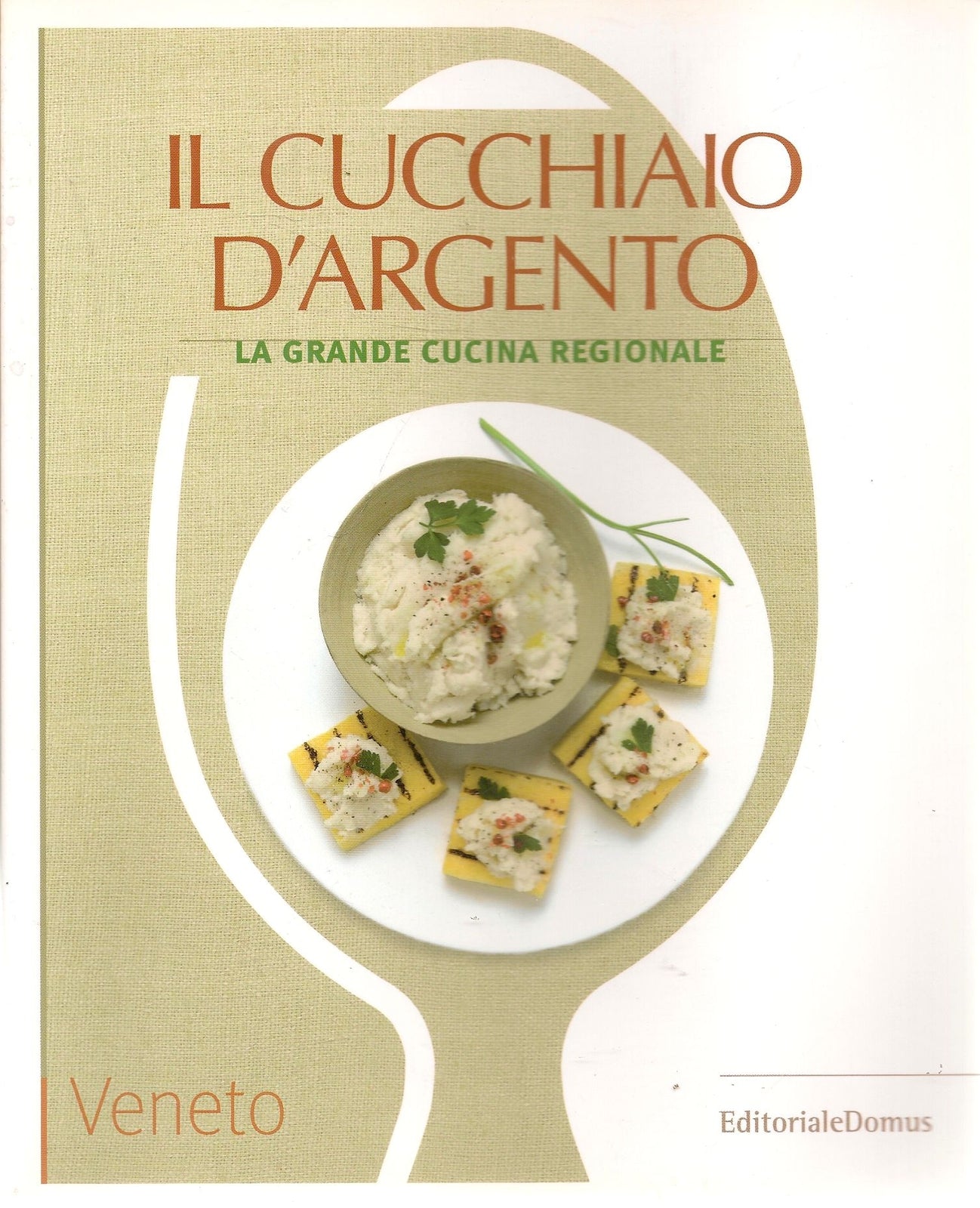 IL CUCCHIAIO D'ARGENTO. LA GRANDE CUCINA REGIONALE - VENETO