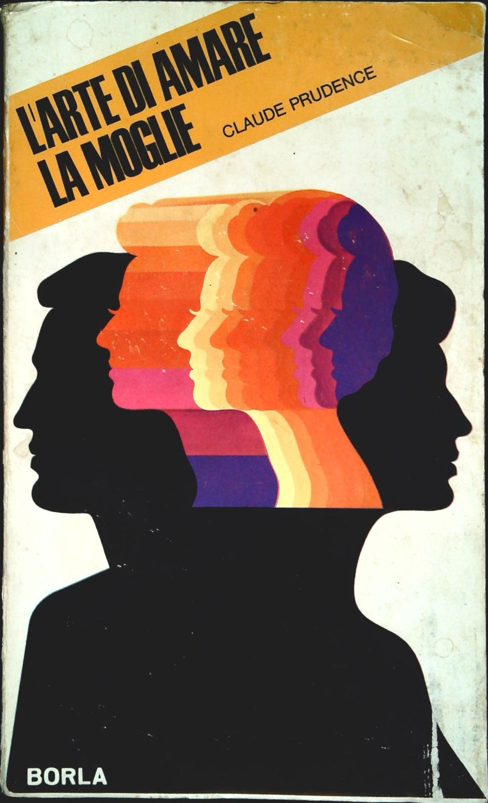 L'ARTE DI AMARE LA MOGLIE- CLUDE PRUDENCE - BORLA 1968