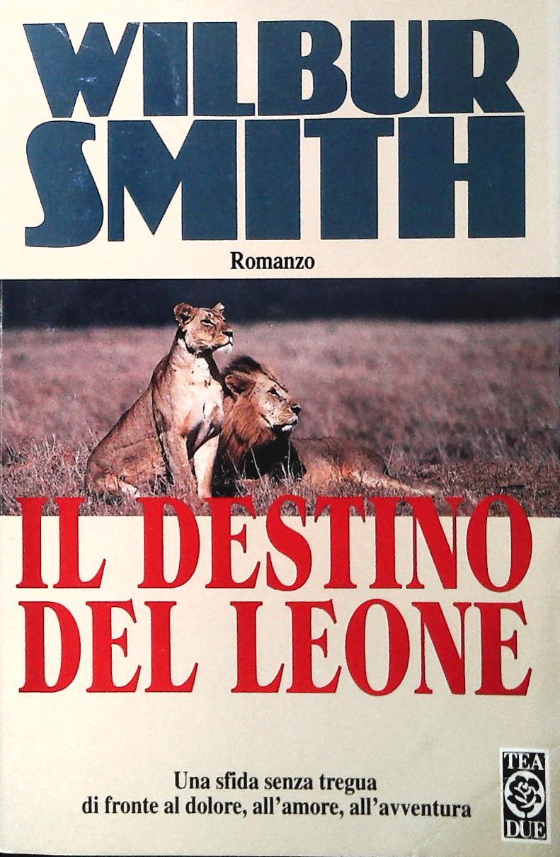 IL DESTINO DEL LEONE - WILBUR SMITH - TEA DUE 1995 - OUTLET DEL LIBRO