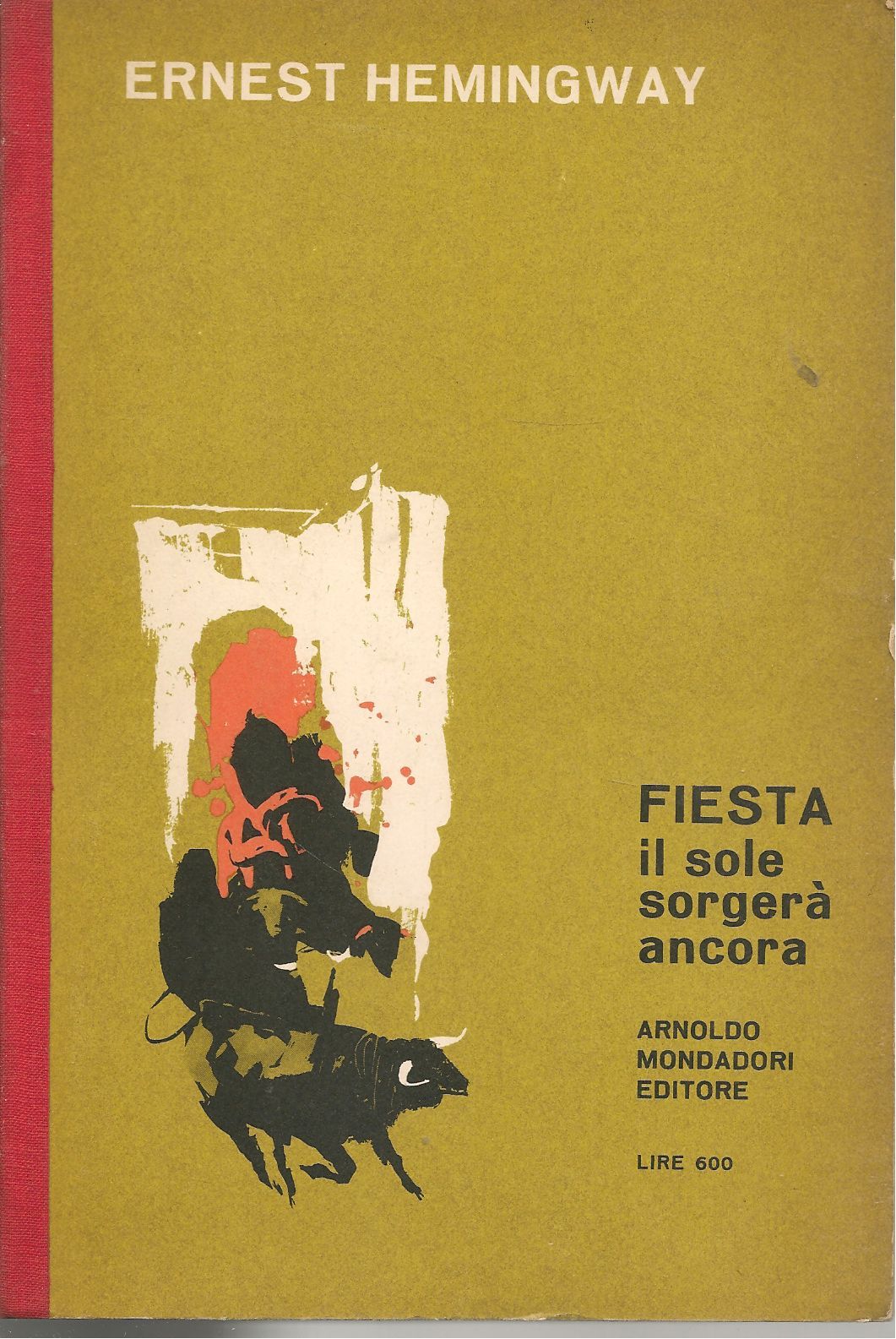 FIESTA IL SOLE SORGERA' ANCORA - HERNEST HEMINGWAY      ED. MONDADORI IL BOSCO