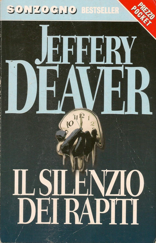 IL SILENZIO DEI RAPITI - JEFFERY DEAVER - ED. SONZOGNO 2004
