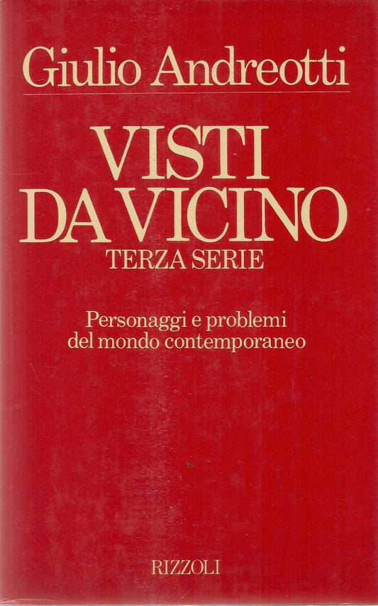 VISTI DA VICINO. TERZA SERIE - GIULIO ANDREOTTI - RIZZOLI 1985