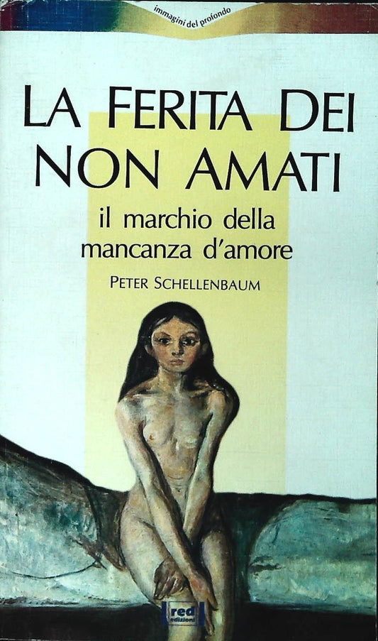 LA FERITA DEI NON AMATI - PETER SCHELLENBAUM