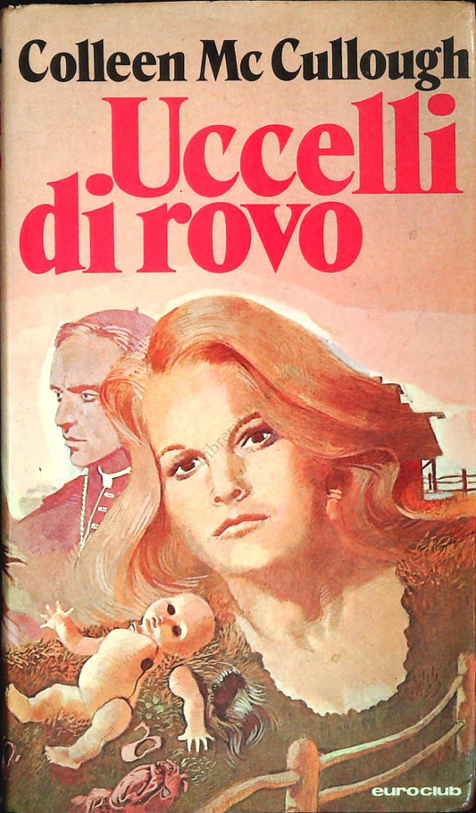 UCCELLI DI ROVO - COLLEEN Mc CULLOUGH - EUROCLUB 1978 - OUTLET DEL LIBRO