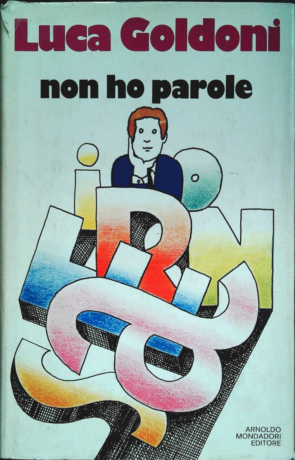 NON HO PAROLE - LUCA GOLDONO - MONDADORI 1978