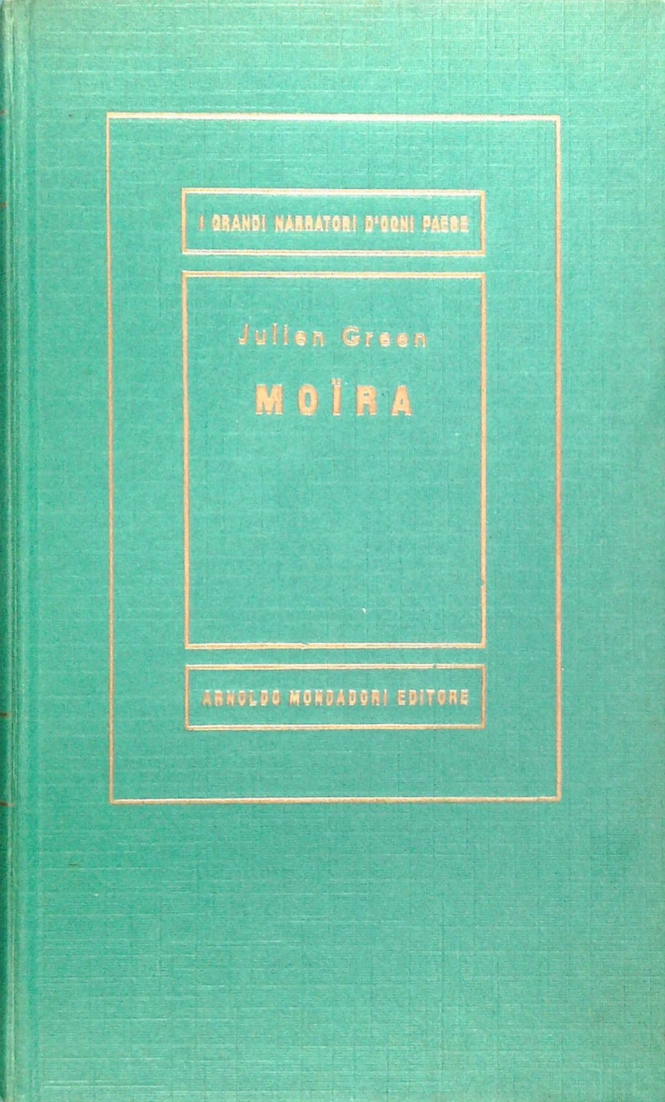 MOIRA - JULIEN GREEN - MONDADORI MEDUSA 1957
