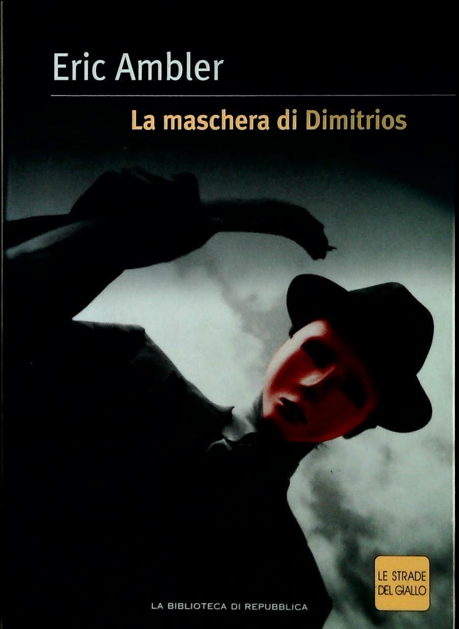 LA MASCHERA DI DIMITRIOS - ERIC AMBLER