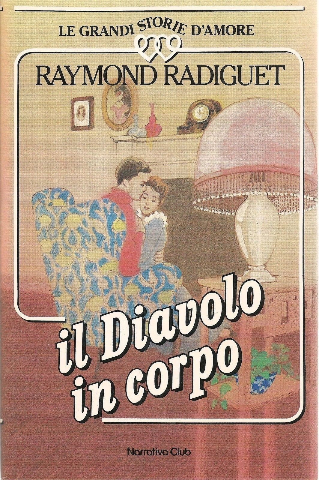 IL DIAVOLO IN CORPO - RAYMOND RADIGUET - ED NARRATIVA CLUB
