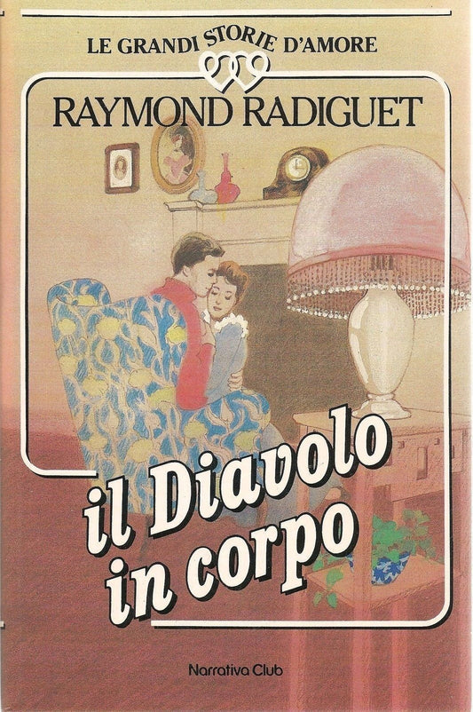 IL DIAVOLO IN CORPO - RAYMOND RADIGUET - ED NARRATIVA CLUB