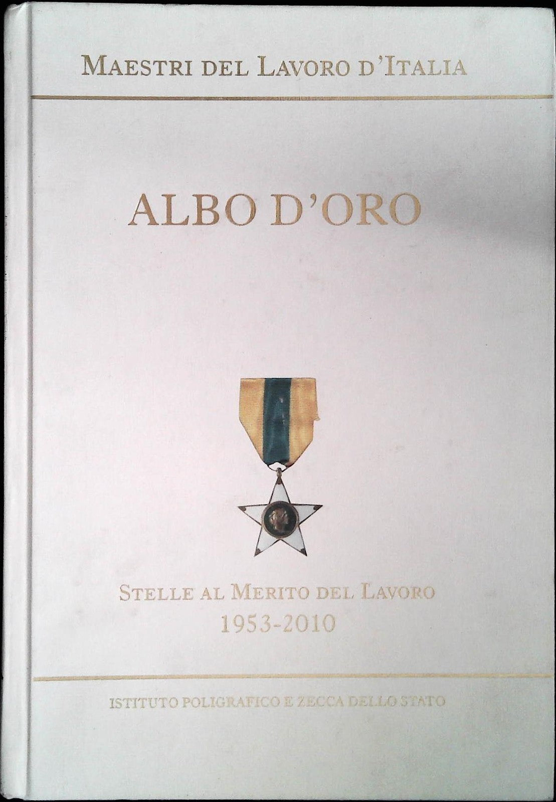 ALBO D'ORO STELLE AL MERITO DEL LAVORO 1953-2010