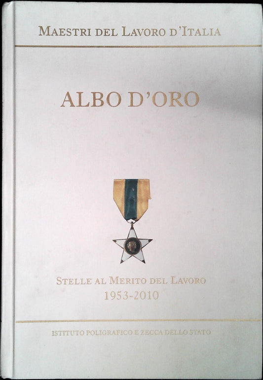 ALBO D'ORO STELLE AL MERITO DEL LAVORO 1953-2010