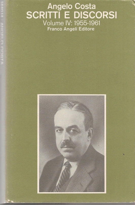 ANGELO COSTA - SCRITTI E DISCORSI  VOL. IV  1955 1961 -
