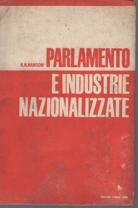 PARLAMENTO E INDUSTRIE NAZIONALIZZATE - A.H. HANSON