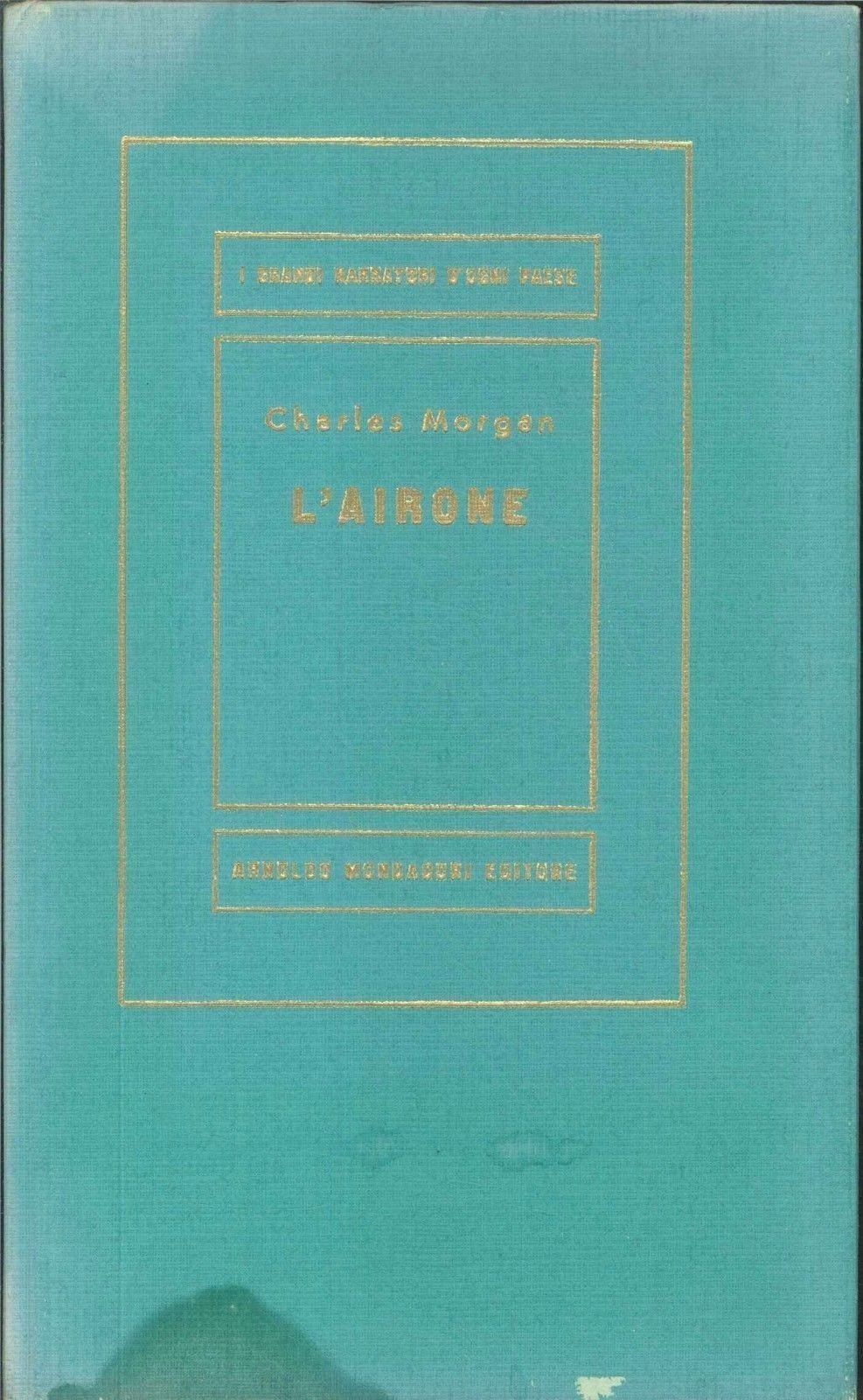 L'AIRONE - CHARLES MORGAN - ED. MONDADORI