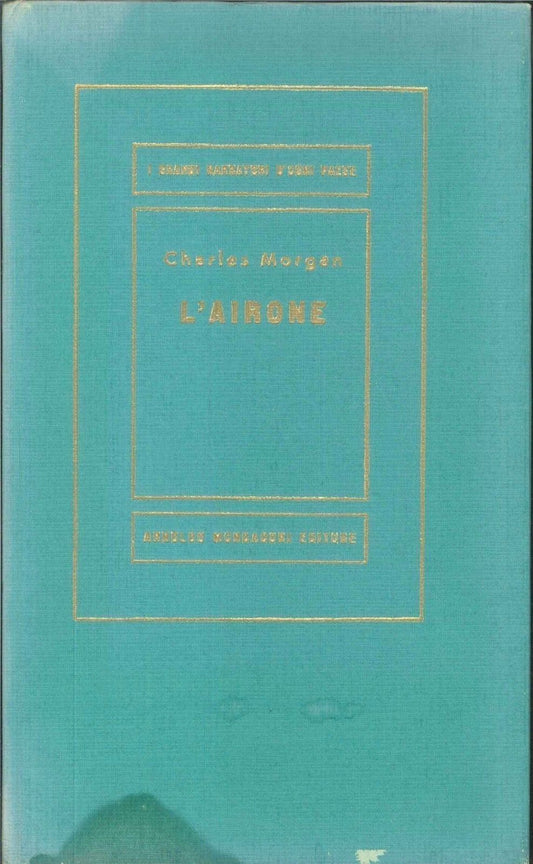 L'AIRONE - CHARLES MORGAN - ED. MONDADORI