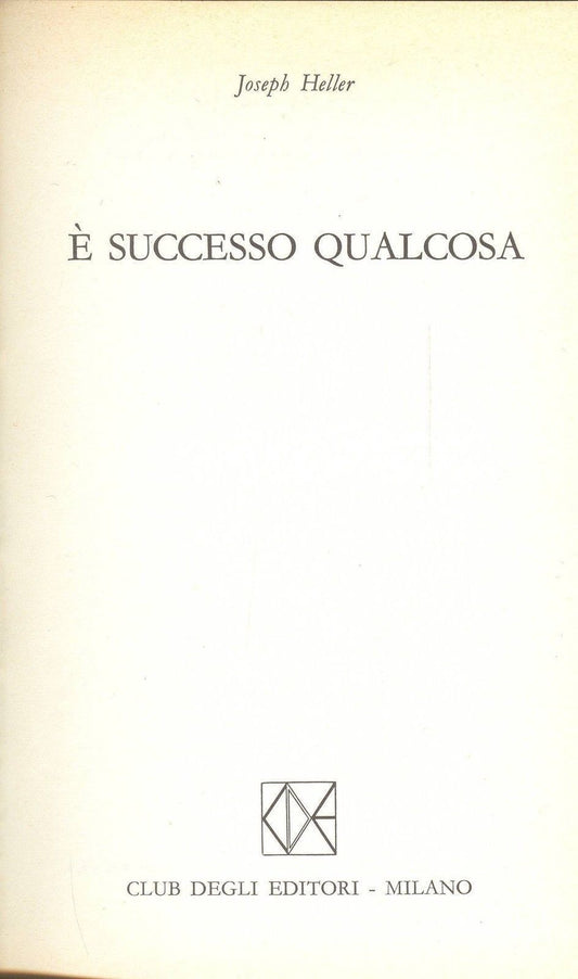 E' SUCCESSO QUALCOSA - JOSEPH HELLER