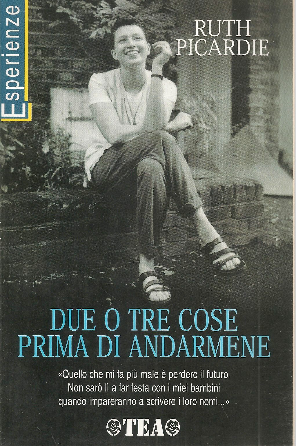 DUE O TRE COSE PRIMA DI ANDARMENE - RUTH PICARDIE