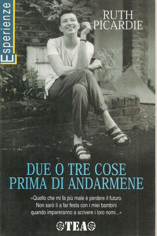 DUE O TRE COSE PRIMA DI ANDARMENE - RUTH PICARDIE