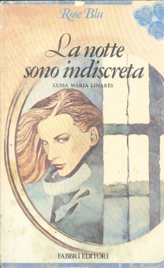 LA NOTTE SONO INDISCRETA - MARIA LUISA LINARES - ROSE BLU 1984-OUTLET DEL LIBRO