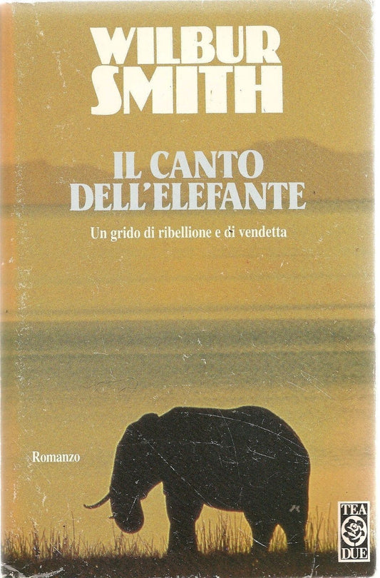 IL CANTO DELL'ELEFANTE - WILBUR SMITH - ED TEADUE