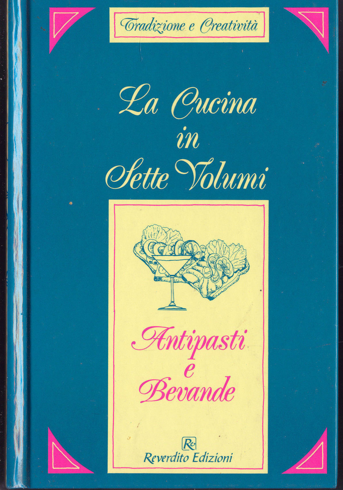 LA CUCINA IN SETTE VOLUMI - ANTIPASTI E BEVANDE - VOL 1