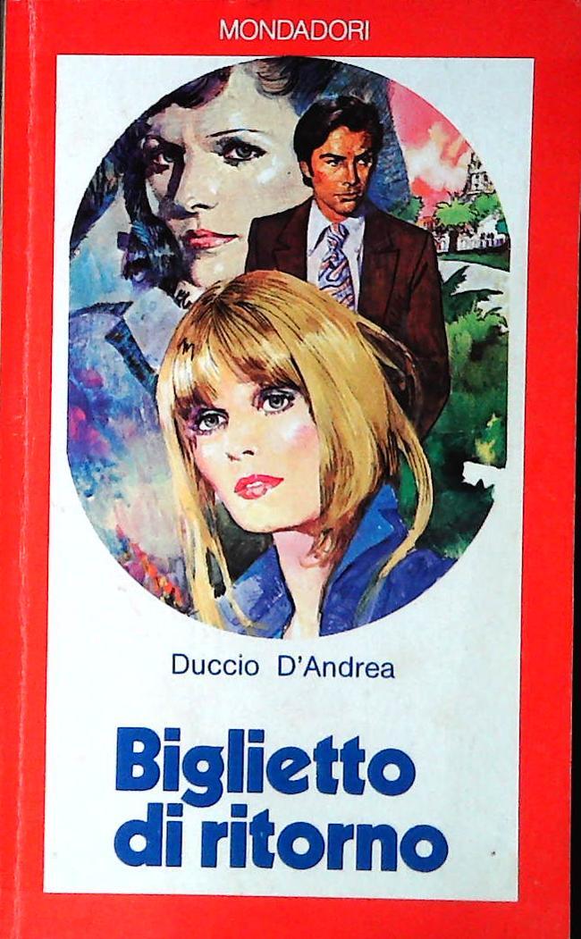 BIGLIETTO DI RITORNO - DUCCIO D'ANDREA - MONDADORI 1977 - OUTLET DEL LIBRO