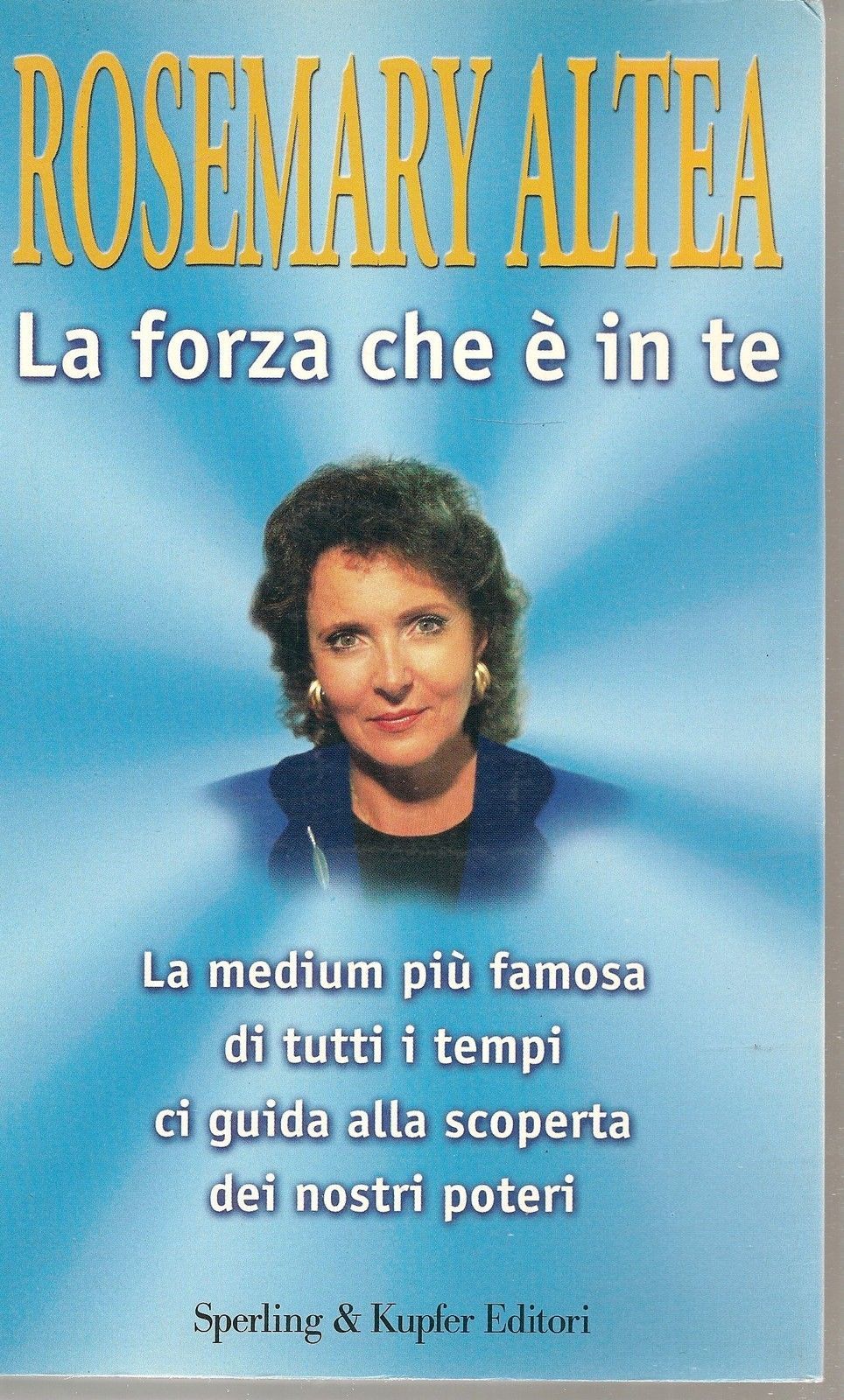 LA FORZA CHE E' IN TE - ROSEMARY ALTEA