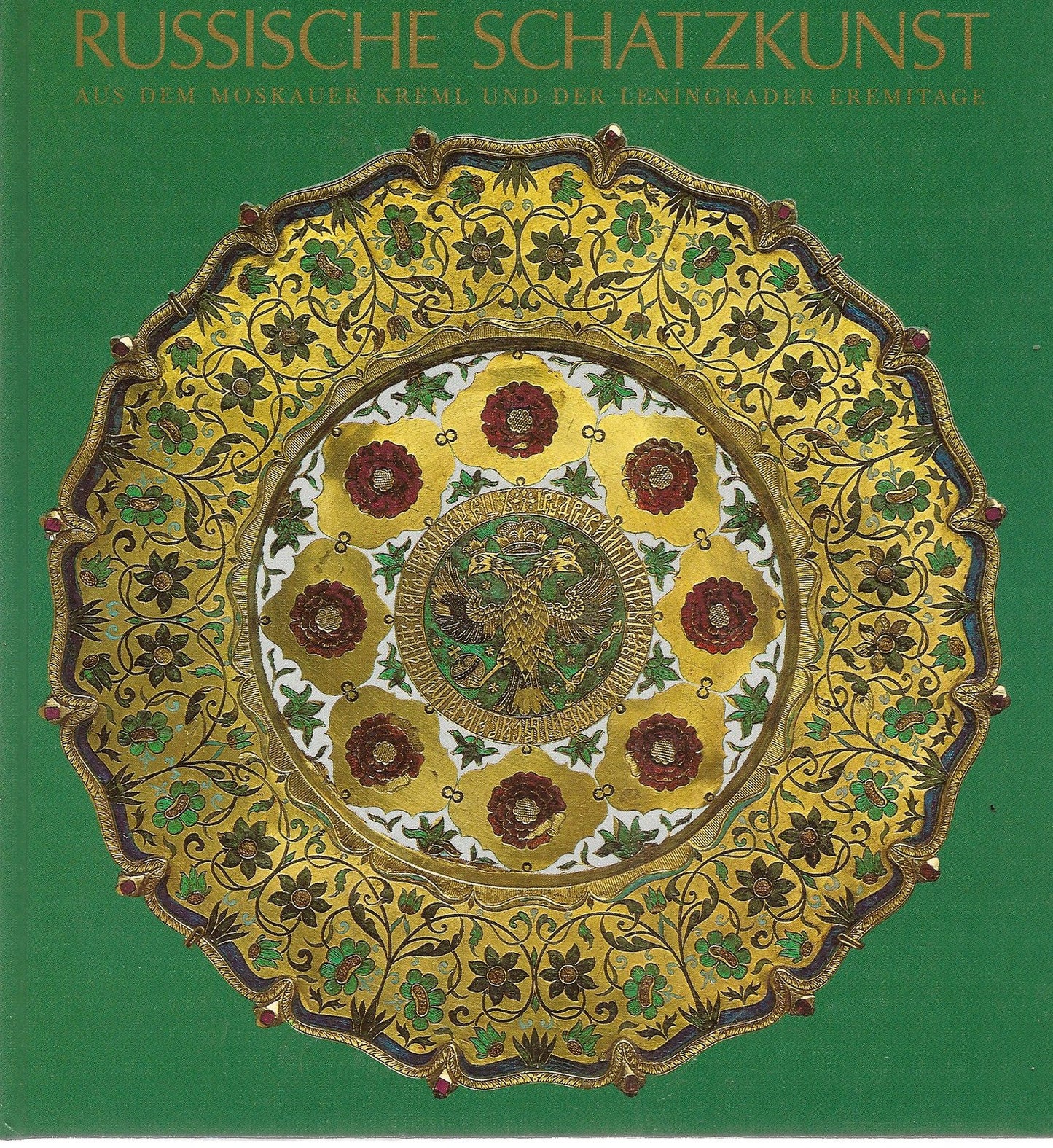RUSSISCHE SCHATZKUNST AUS DEM MOSKAUER KREML UND LENINGRADER EREMITAGE