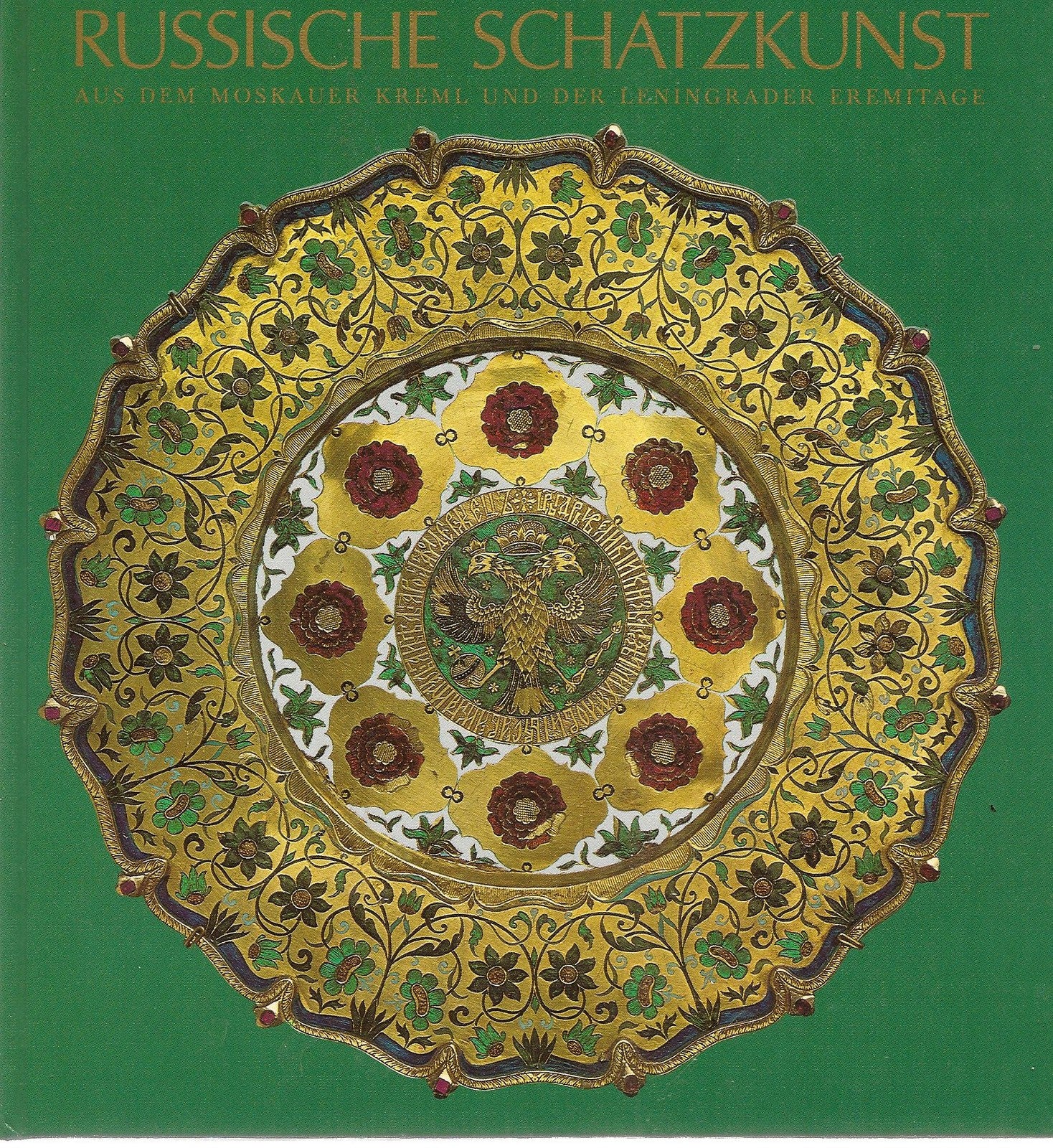RUSSISCHE SCHATZKUNST AUS DEM MOSKAUER KREML UND LENINGRADER EREMITAGE
