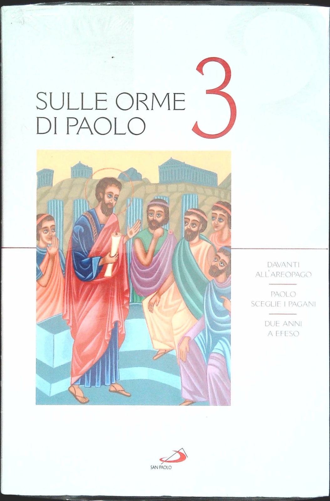 SULLE ORME DI PAOLO - VOL. 3 - SAN PAOLO EDITORE