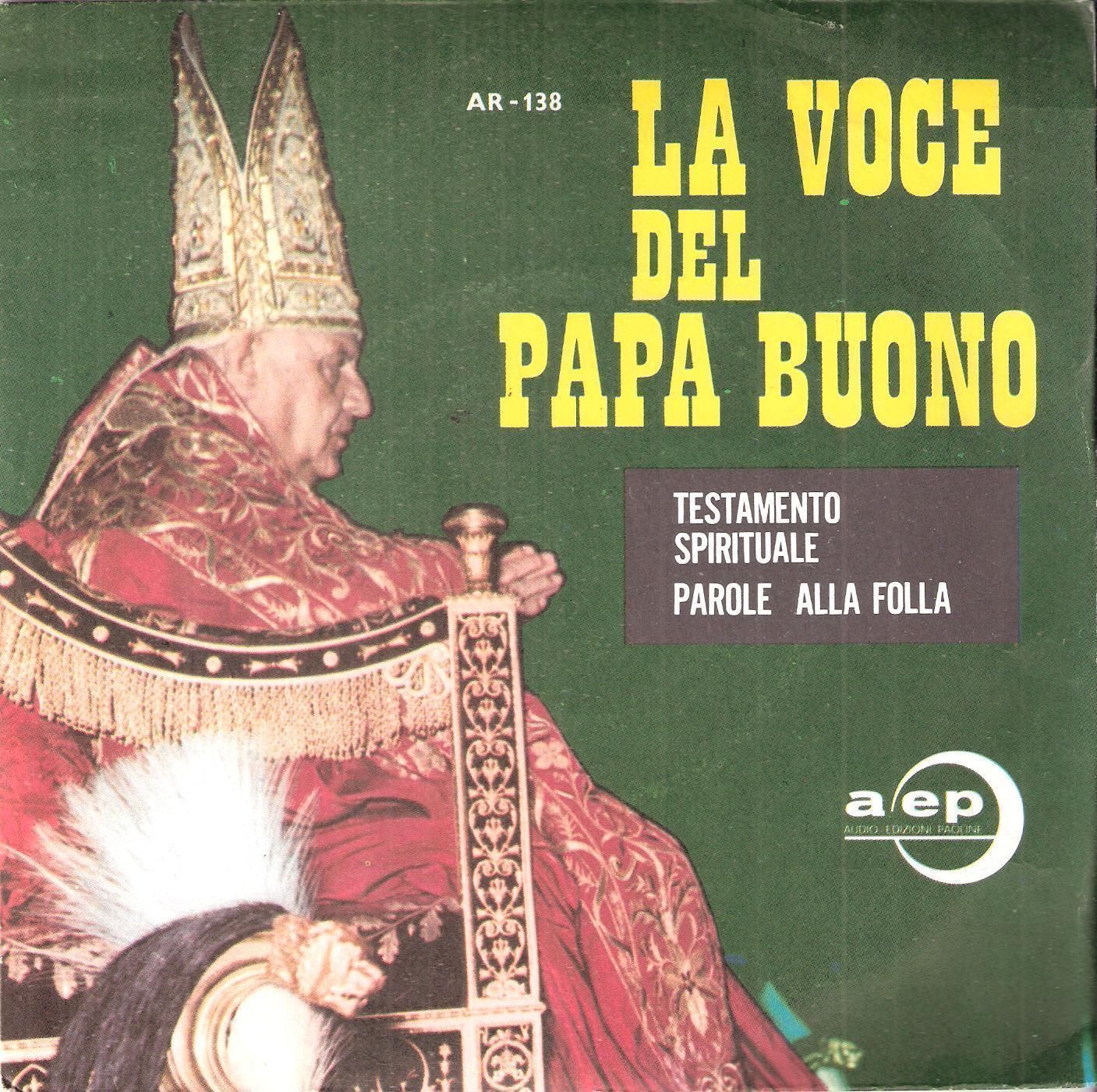 LA VOCE DEL PAPA BUONO - TESTAMENTO SPIRITUALE, PAROLE ALLA FOLLA