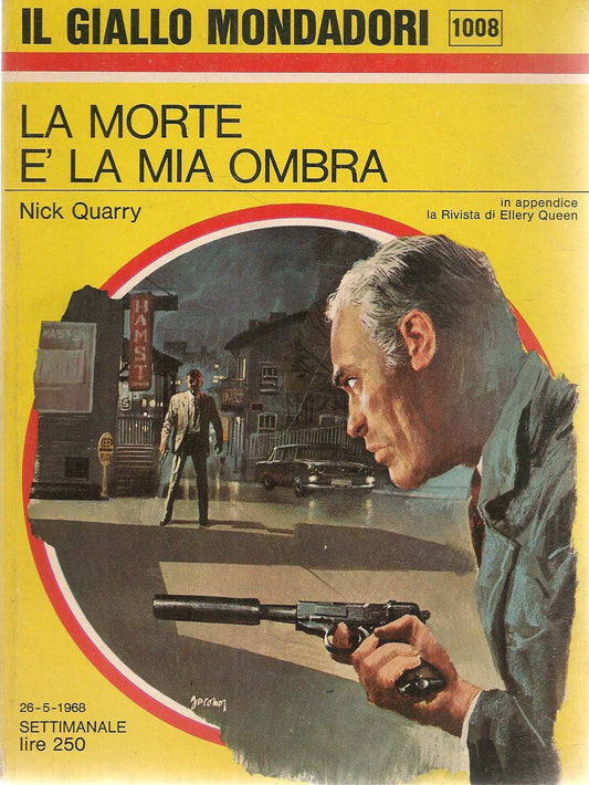 LA MIA MORTE E' LA MIA OMBRA - NICK QUARRY - IL GIALLO MONDADORI N. 1008