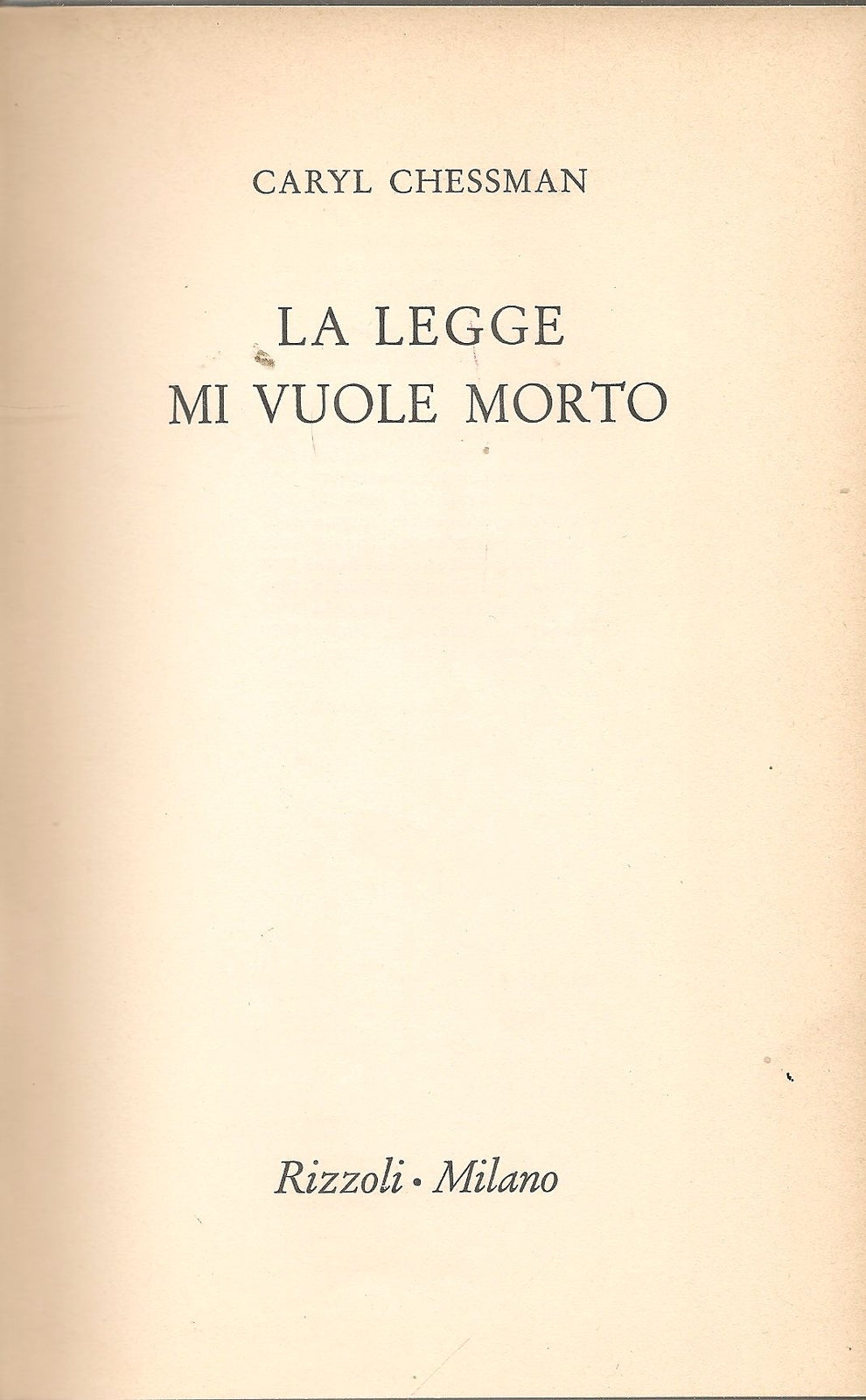 LA LEGGE MI VUOLE MORTO - CARYL CHESSMAN