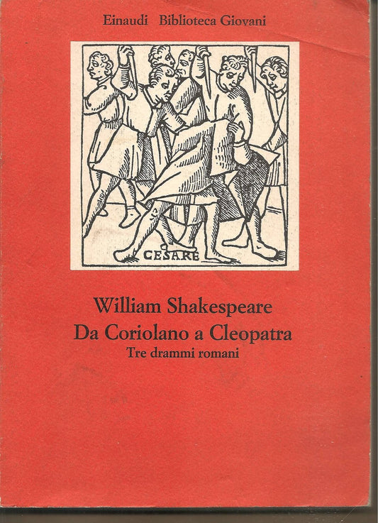 DA CORIOLANO A CLEOPATRA   Tre drammi romani - WILLIAM SHAKESPEARE