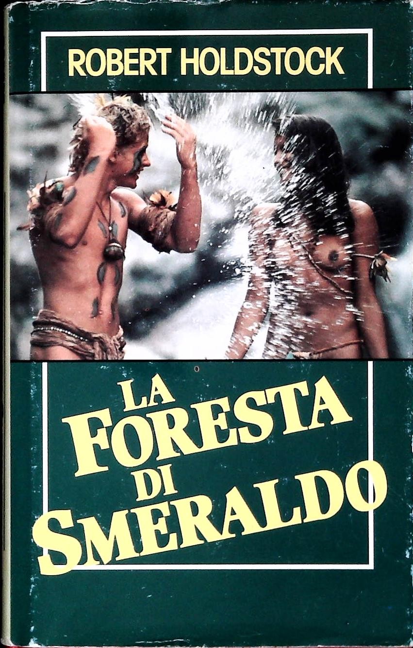 LA FORESTA DI SMERALDO - ROBERT HOLDSTOCK