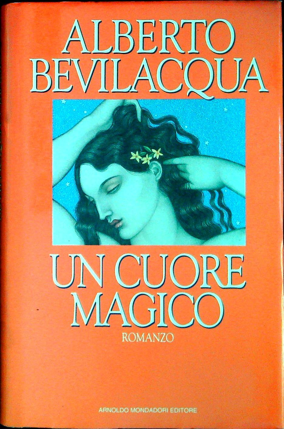 UN CUORE MAGICO - A. BEVILACQUA - MONDADORI 1993-OUTLET DEL LIBRO-PRIMA EDIZIONE