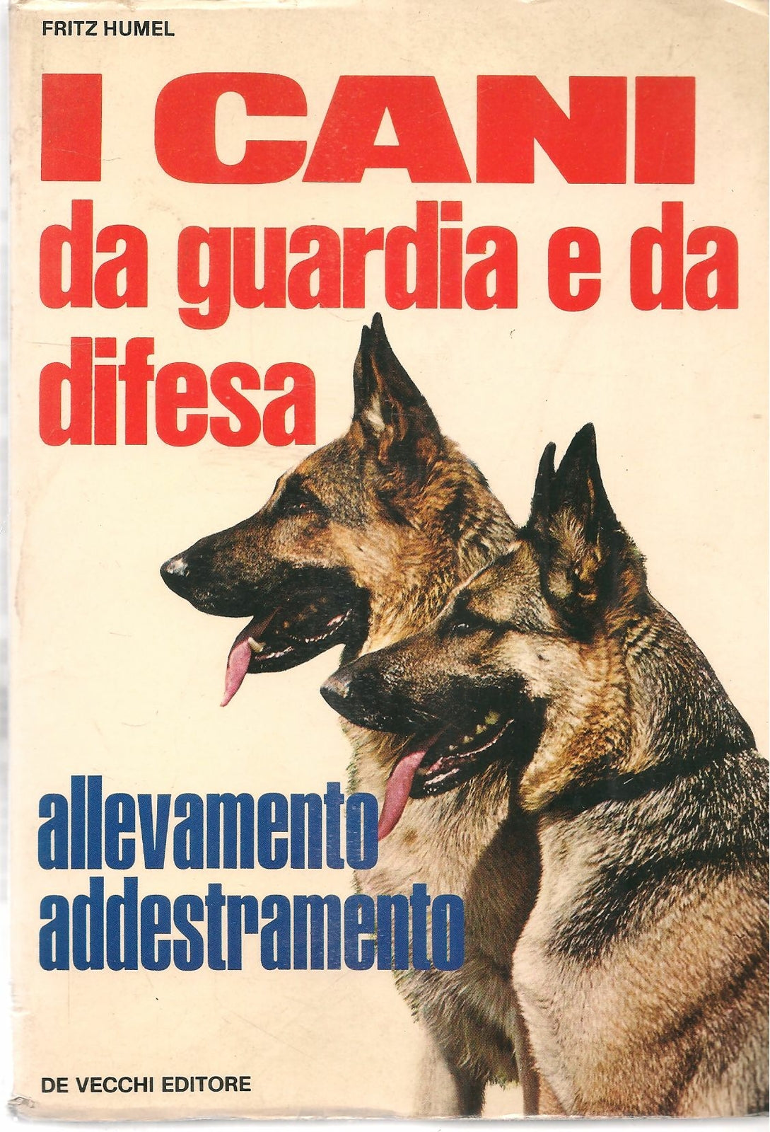 I CANI DA GUARDIA E DA DIFESA - FRITZ HUMEL
