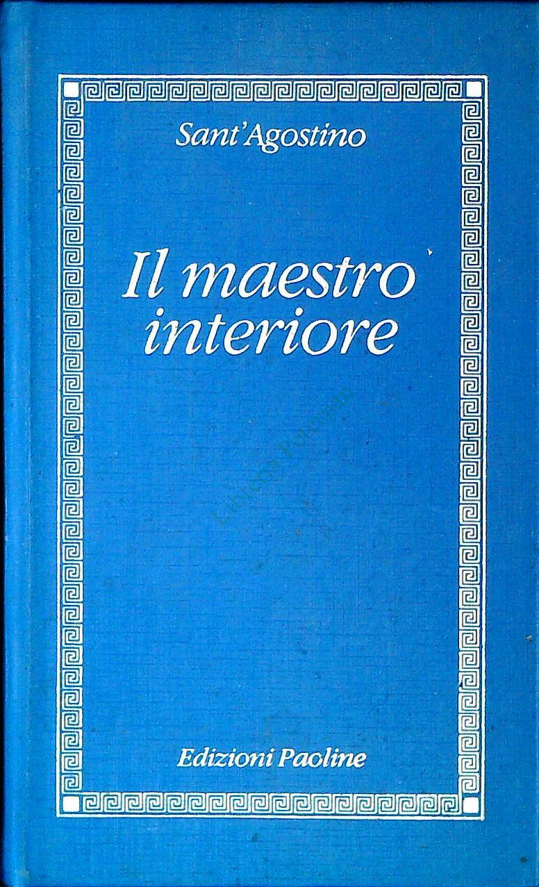 IL MAESTRO INTERIORE - SANT'AGOSTINO - ED. PAOLINE 1987 - OUTLET DEL LIBRO