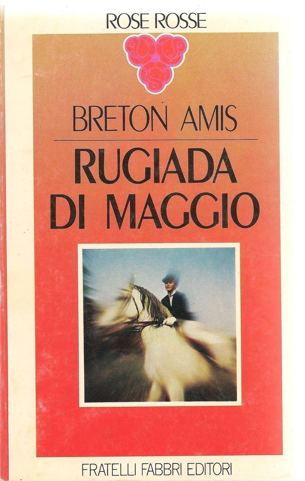 RUGIADA DI MAGGIO - BRETON AMIS - ROSE ROSSE 1975 - OUTLET DEL LIBRO