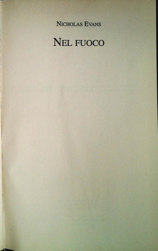 NEL FUOCO - NICHOLAS EVANS - MONDOLIBRI 2001 - OUTLET DEL LIBRO