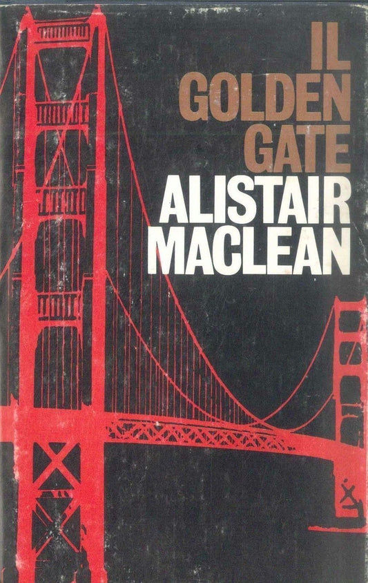 IL GOLDEN GATE - ALISTAR MacLEAN