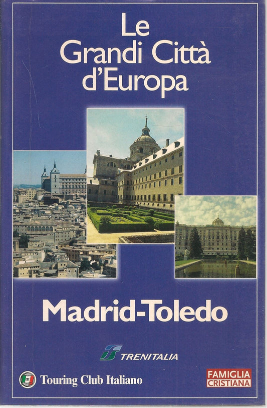 MADRID-TOLEDO - LE GRANDI CITTA' D'EUROPA