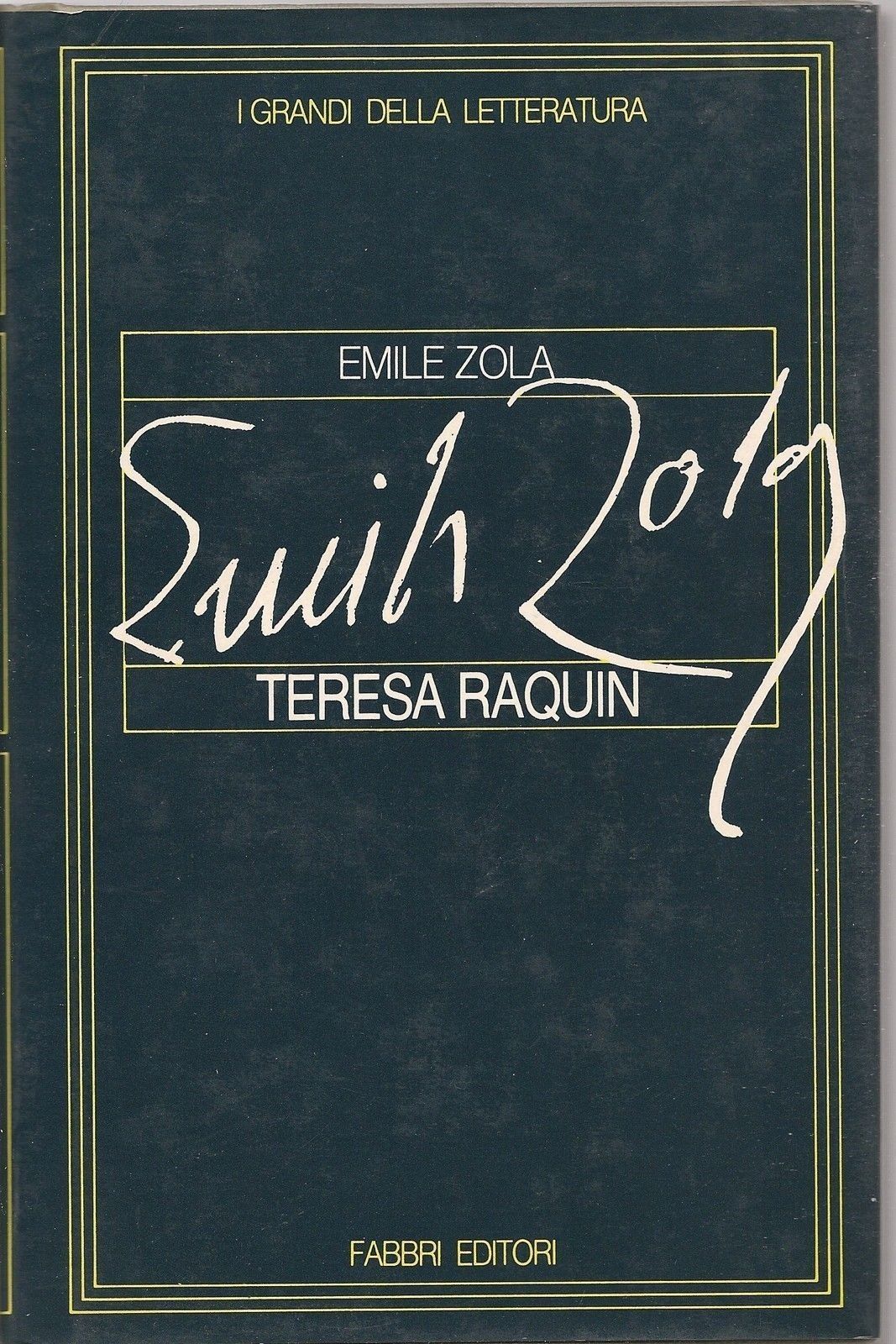 TERESA RAQUIN - EMILE ZOLA - I GRANDI DELLA LETTERATURA FABBRI