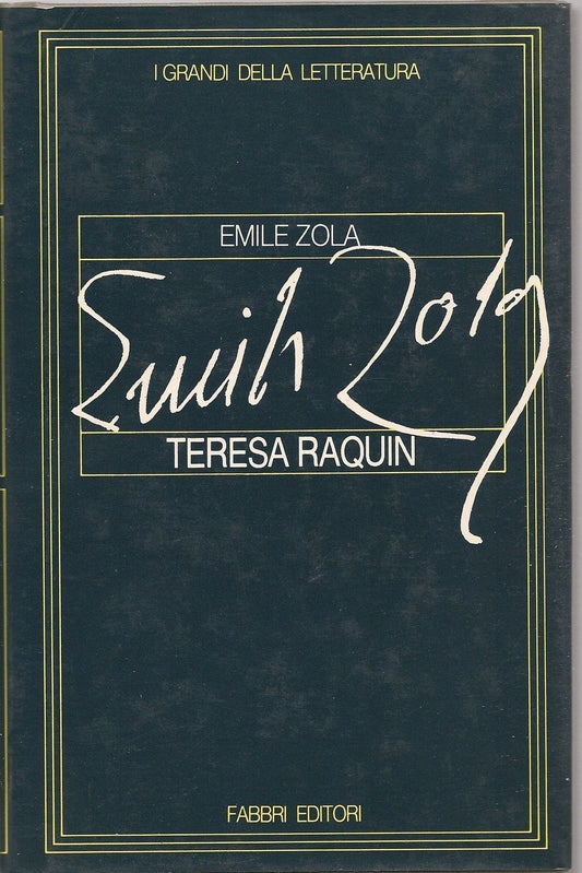 TERESA RAQUIN - EMILE ZOLA - I GRANDI DELLA LETTERATURA FABBRI