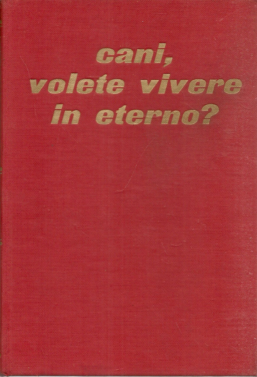 CANI VOLETE DAVVERO VIVERE IN ETERNO? - FRITZ WOSS