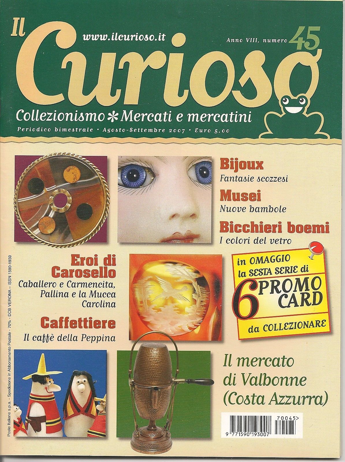 IL CURIOSO n° 45 - agosto-settembre 2007 - Collezionismo . Mercati e Mercatini