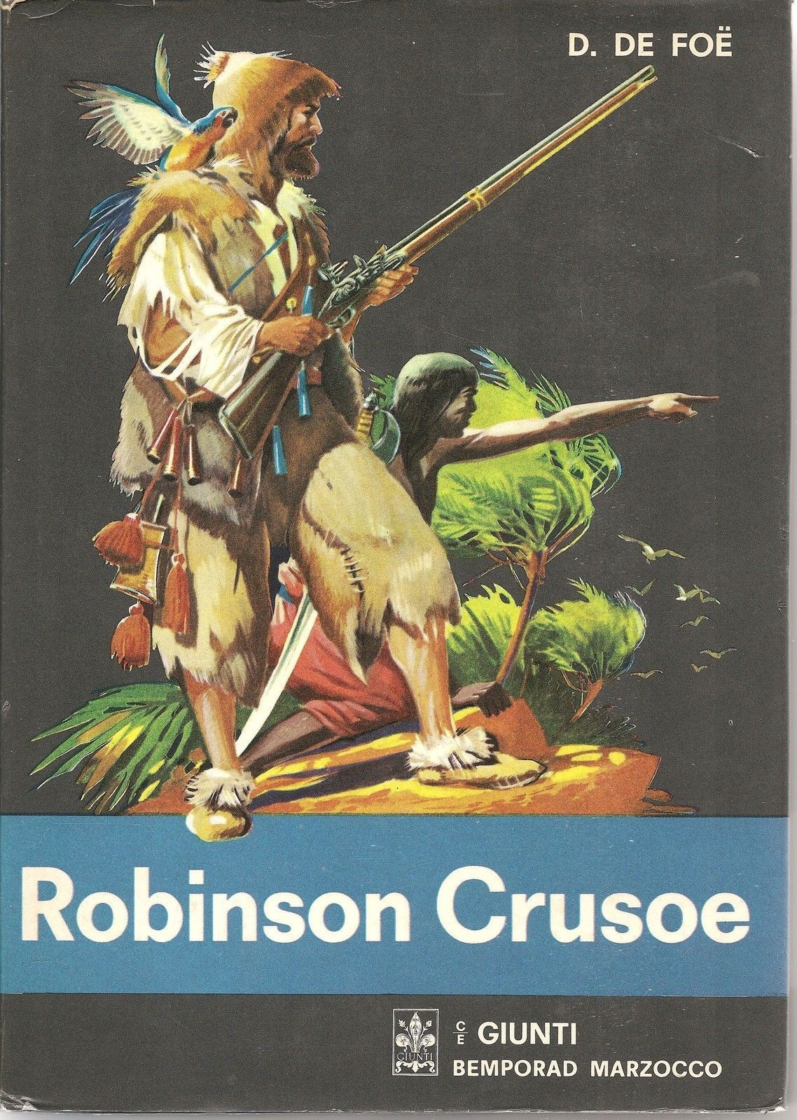 ROBINSON CRUSOE - DANIEL DE FOE   Ediz. Giunti Bemporad Marzocco