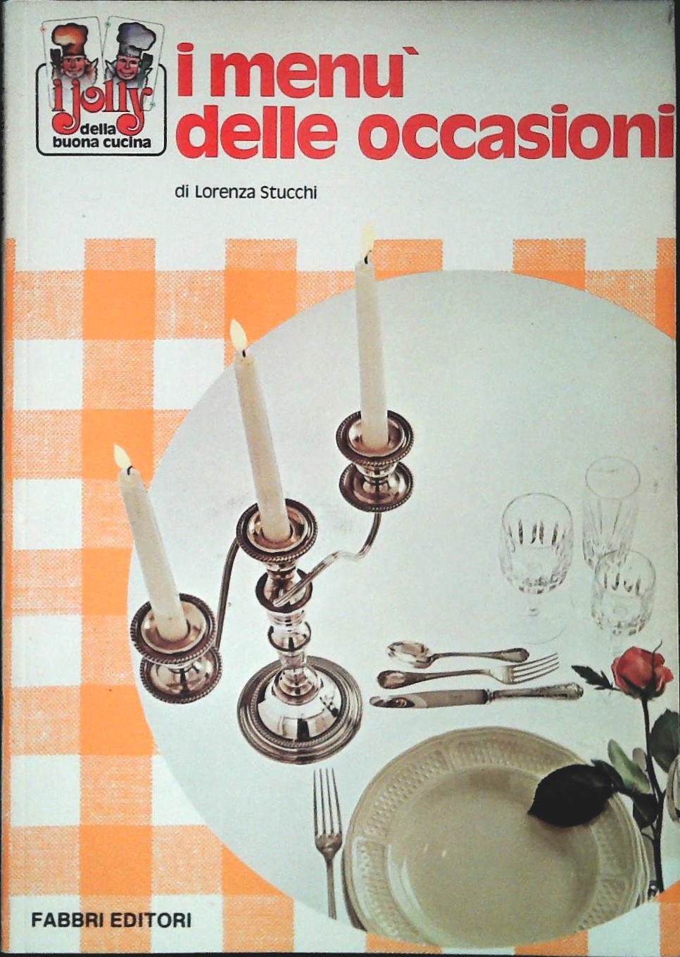 I MENU' DELLE OCCASIONI - LORENZA STUCCHI - FABBRI 1992 - OUTLET DEL LIBRO