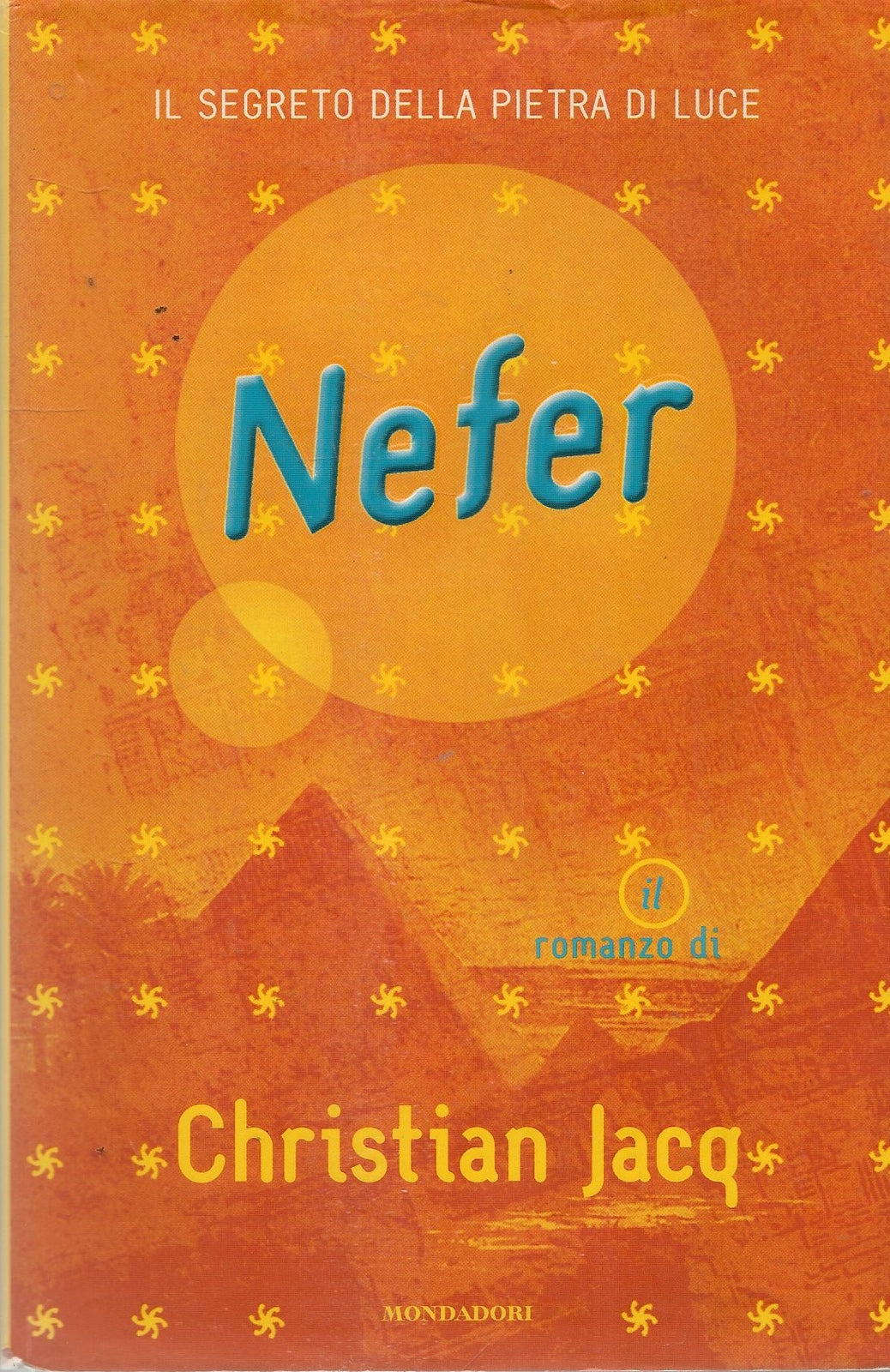 NEFER. IL SEGRETO DELLA PIETRA DI LUCE - CHRISTIAN JACQ - MONDADORI 2000